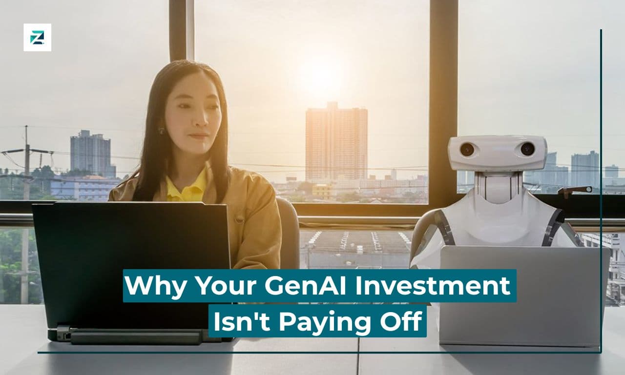 Why Your GenAI Investment Isn't Paying Off